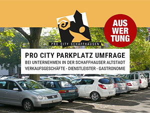Auswertung Parkplatzumfrage Pro City Schaffhausen